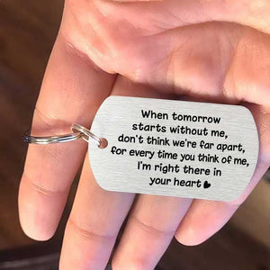 For Every Time You Think Of Me, I'm Right There In Your Heart - Personalized Keychain