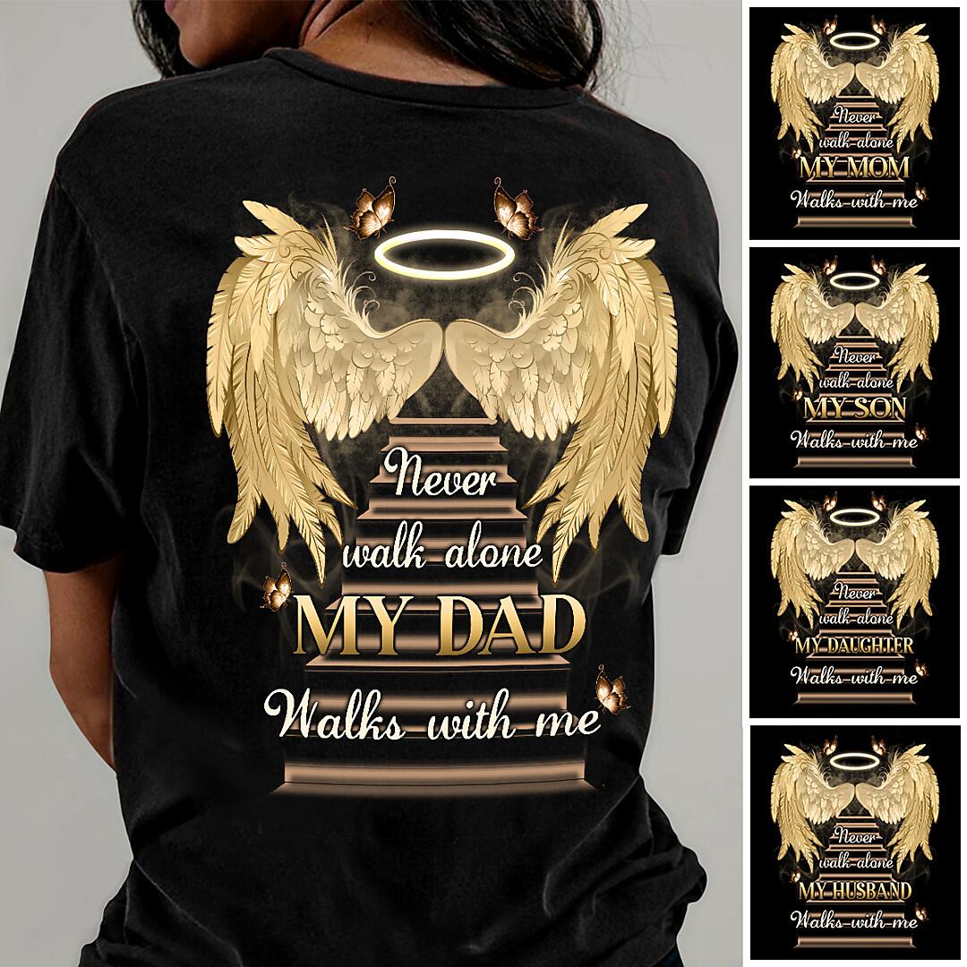 Never Walk Alone My Love Walks With Me - Personalized Memorial T-shirt