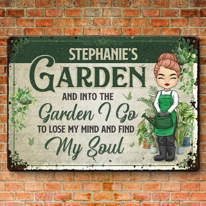 Into The Garden I Go To Lose My Mind - Garden PersonalizedMetal Sign