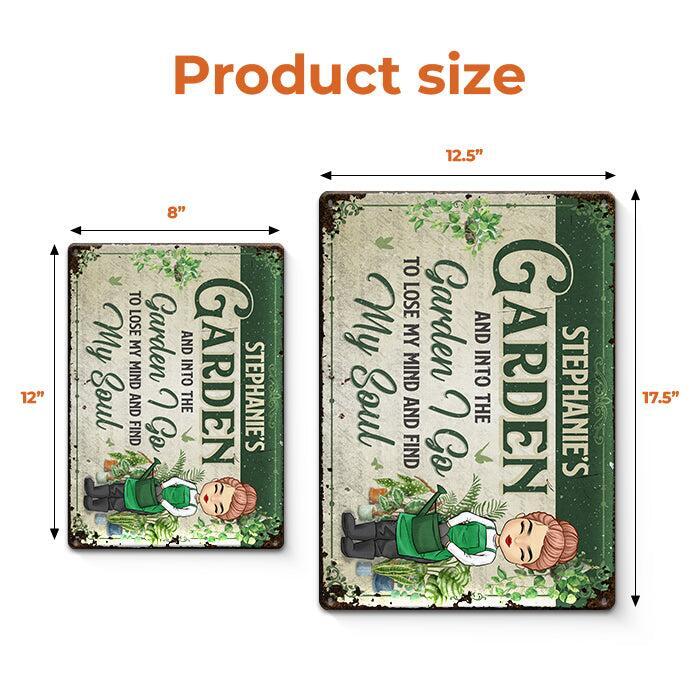 Into The Garden I Go To Lose My Mind & Find My Soul - Personalized Metal Sign