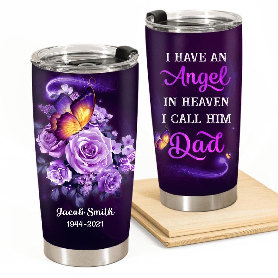 I Have An Angel In Heaven Personalized Tumbler