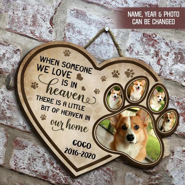 When Someone We Love Is In Heaven There Is A Little Bit Of Heaven In Our Home Wooden Sign, Gift For Dog Owners