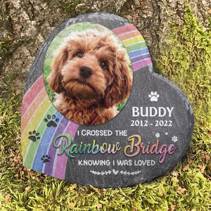 I Crossed The Rainbow Bridge Knowing I Was Loved - Personalized Memorial Stone