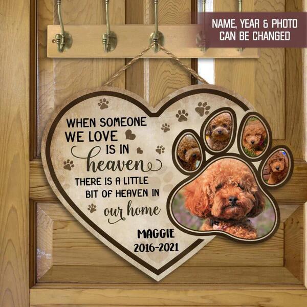 When Someone We Love Is In Heaven There Is A Little Bit Of Heaven In Our Home Wooden Sign, Gift For Dog Owners