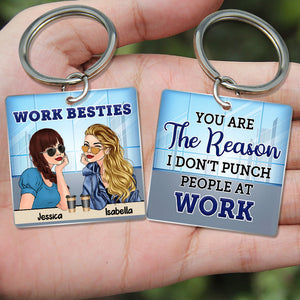 You Are The Reason I Don't Punch People At Work,Personalized Acrylic Keychain