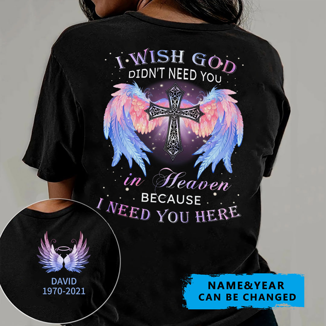 Because I Need You Here Personalized T-shirt